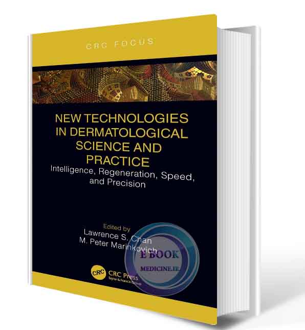 دانلود کتابNew Technologies in Dermatological Science and Practice Intelligence, Regeneration, Speed, and Precision 2021 (ORIGINAL PDF)